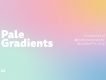 High-Resolution Pale Gradients Freebie