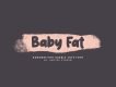 Baby Fat - Display Font